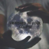 vanished in your eclipse