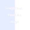 Songs That Feel Like Hugs