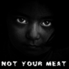 Not Your Meat