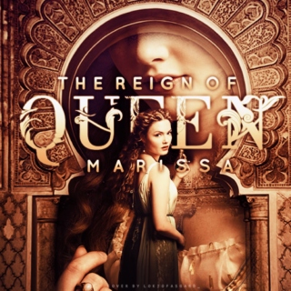 The Reign of Queen Marissa