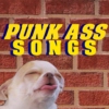 Punk Ass Songs