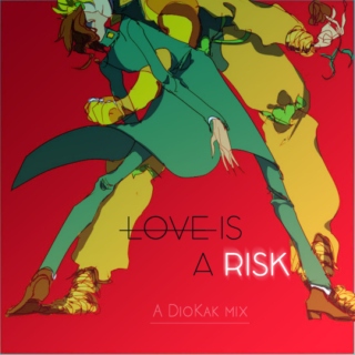 LOVE IS A RISK 