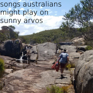 songs australians might play on sunny arvos