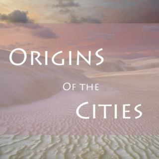 Origins of the Cities