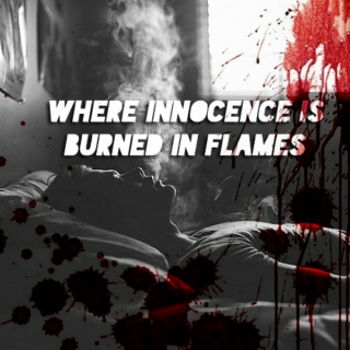 where innocence is burned in flames