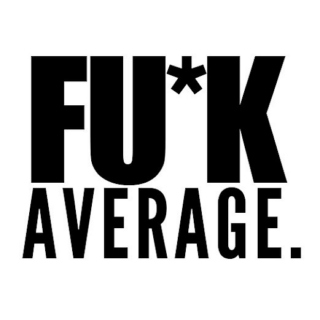 Fuck Average