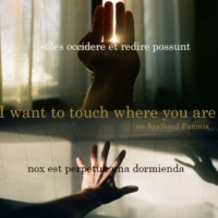 I want to touch where you are. 