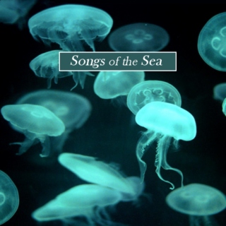 Songs of the Sea...