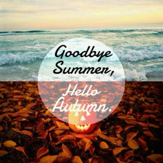 goodbye summer, hello autumn