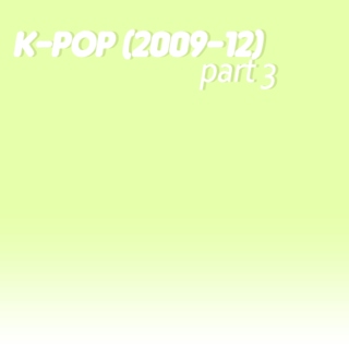 k-pop (2009-12) part 3