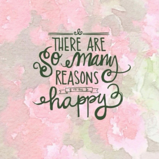 reasons to be happy (: