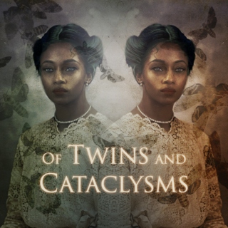 Of Twins and Cataclysms