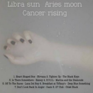 Libra sun/Aries moon/Cancer rising