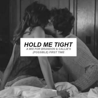 hold me tight
