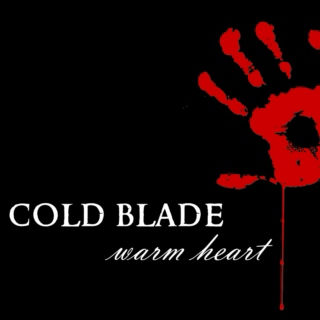 Cold Blade, Warm Heart