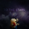 To the Stars