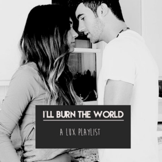 | I'll BURN THE WORLD |