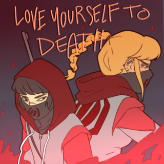 Love Yourself to Death
