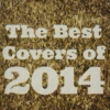 The Best Covers of 2014