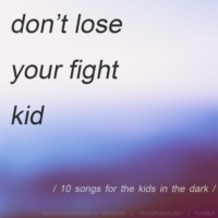 don't lose your fight kid