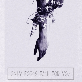 Only Fools Fall For You