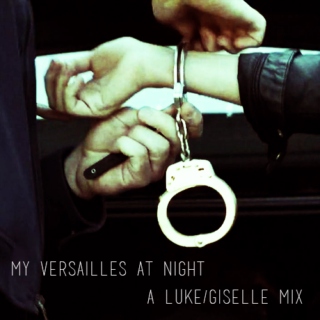 My Versailles at Night (A Luke/Giselle Mix)