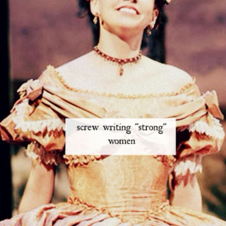 screw writing "strong" women
