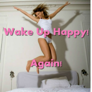 Wake Up Happy! Again!