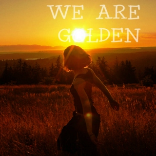 ☼ We Are Golden ☼