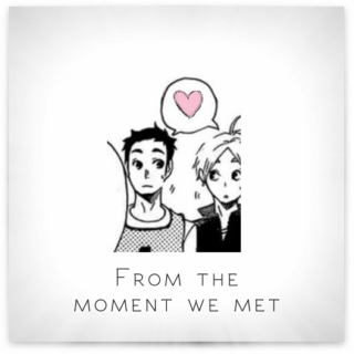 From the moment we met