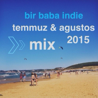 Bir Baba Indie Mix | July / August 2015