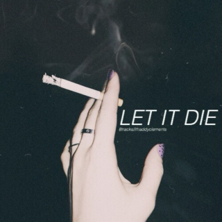 let it die