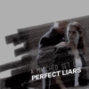 a matched set of perfect liars