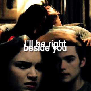 --I'll be right beside you.