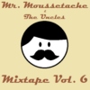 Mr. Moussetache - Mixtape Vol. 6