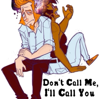Don't Call Me, I'll Call You [Proveles Fanmix]