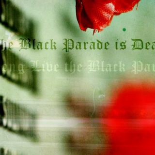 The Black Parade is dead! Long Live the Black Parade.