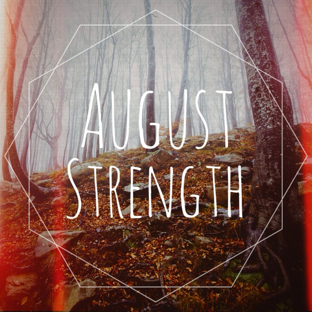 August Strength