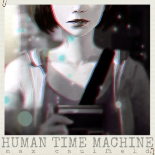 HUMAN TIME MACHINE.