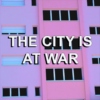 the city is at war