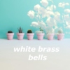 white brass bells