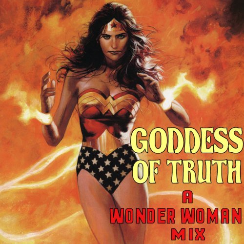 Goddess of Truth: A Wonder Woman Mix