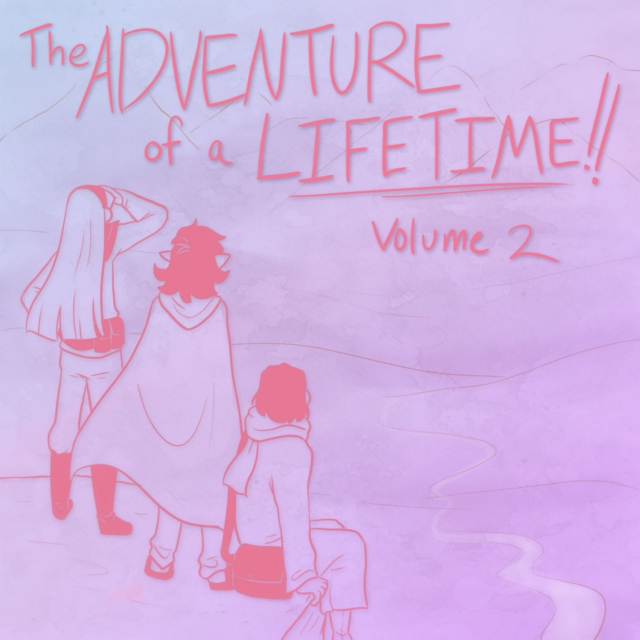 The Adventure of a Lifetime, Volume II