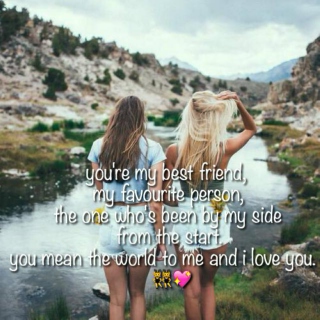 Dear best friend, this one is for you