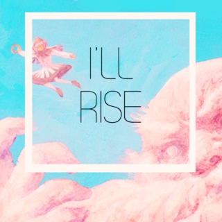 i'll rise