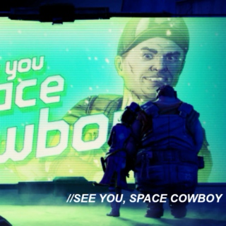 SEE YOU, SPACE COWBOY