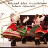 húzzad édes muzsikásom//play my dear musician (Hungarian folk music)