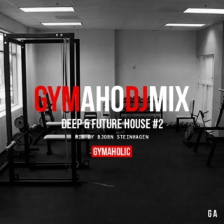 GymahoDJMix Deep & Future House #2 Mix by Bjorn Steinhagen