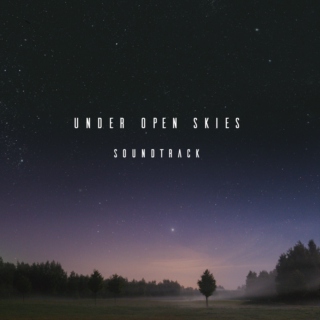 Under open skies // soundtrack