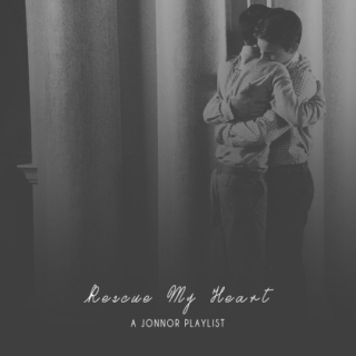 Rescue My Heart - A Jonnor Playlist